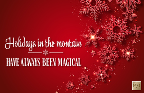 HOLIDAYS IN THE MOUNTAIN HAVE ALWAYS BEEN MAGICAL