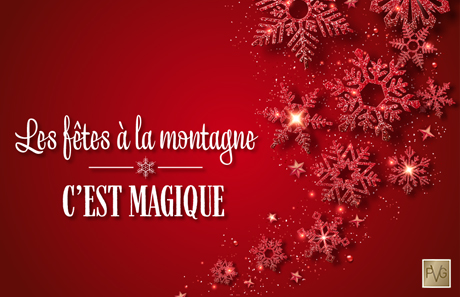 LES FETES A LA MONTAGNE C'EST MAGIQUE