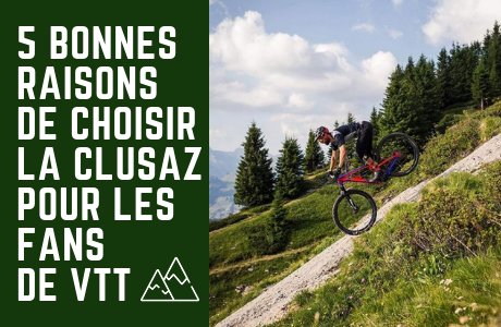 5 bonnes raisons de choisir La Clusaz pour les fans de VTT !